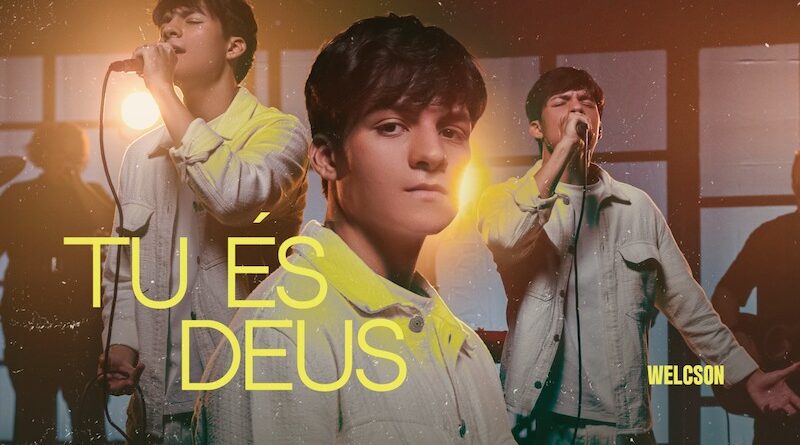 “Tu És Deus”: Welcson lança single que declara a soberania e a eternidade do Senhor