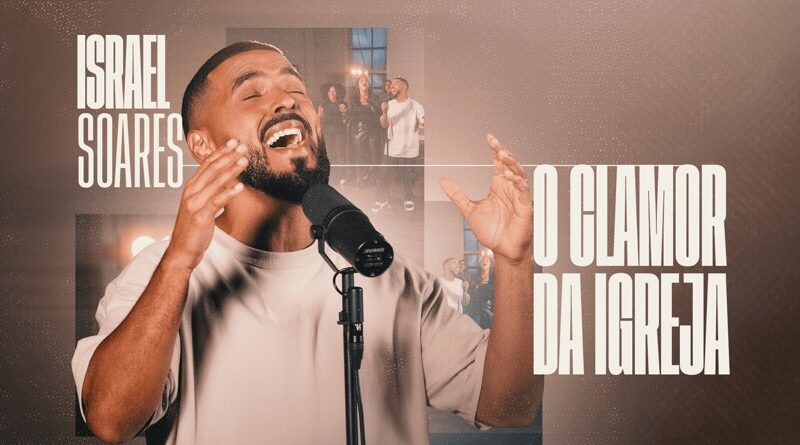 Israel Soares lança “O Clamor da Igreja” – uma mensagem centrada em Jesus