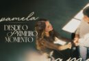 Pamela ressignifica “Desde O Primeiro Momento” emlançamento especial do Dia das Mães Pamela ressignifica “Desde O Primeiro Momento” emlançamento especial do Dia das Mães