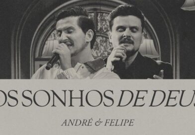 André e Felipe lançam “Foi Por Mim” – EP completo com canção e videoclipe de “Os Sonhos de Deus”