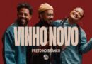 Preto no Branco lança “Vinho Novo”: uma canção sobre nascer para um novo tempo Preto no Branco lança “Vinho Novo”: uma canção sobre nascer para um novo tempo