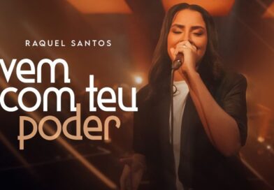 Raquel Santos clama por avivamento no single “Vem Com Teu Poder” Raquel Santos clama por avivamento no single “Vem Com Teu Poder”