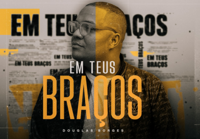 Douglas Borges lança “Em Teus Braços” e reforça uma mensagem que há anos eleleva às igrejas e escolas