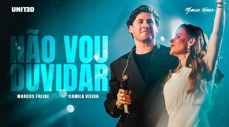 Marcos Freire e Camila Vieira unem música e palavra em “Não Vou Duvidar” (Ao Vivo) Marcos Freire e Camila Vieira unem música e palavra em “Não Vou Duvidar” (Ao Vivo)